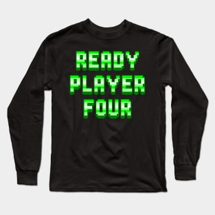 Ready Player Four Long Sleeve T-Shirt